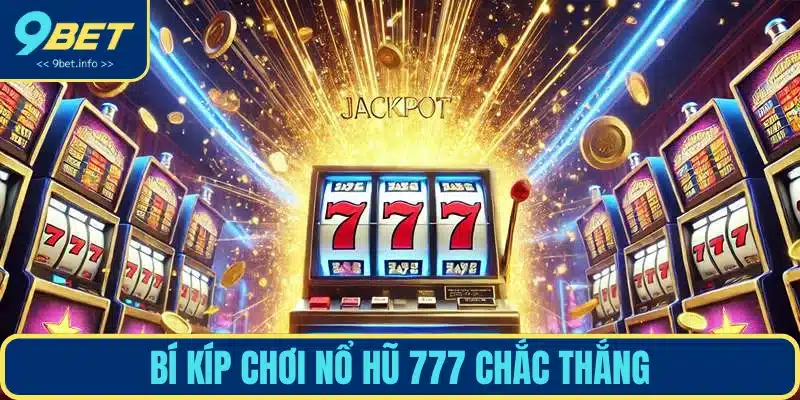 Mẹo chơi slot 777 nắm chắc chiến thắng