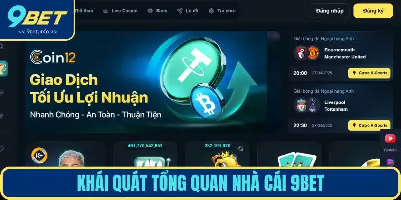 Khái quát tổng quan về nhà cái uy tín 9BET